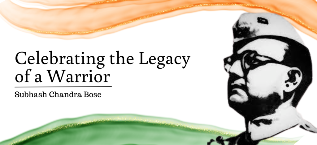 celebrating legacy of a warrior (Netaji)